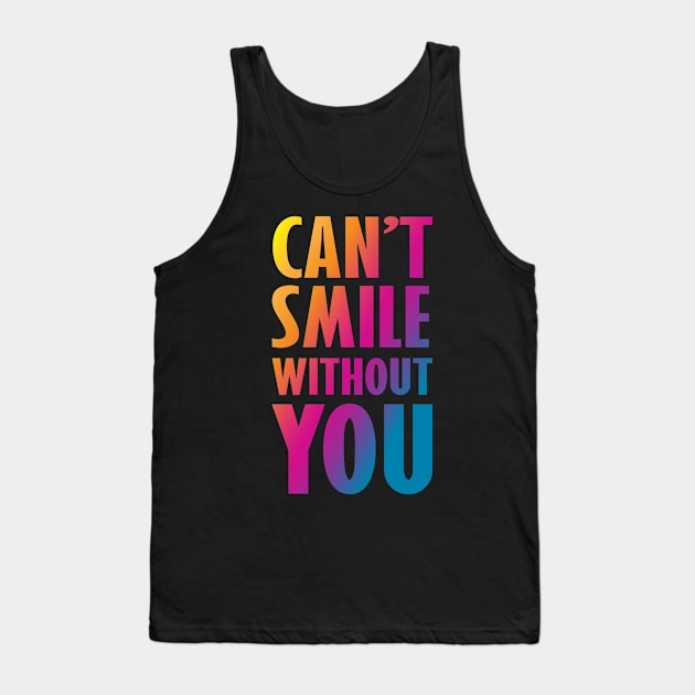 Can't Smile without you Valentine's Tank Top by Rayrock76